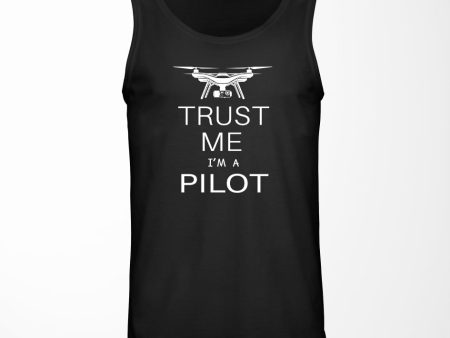 Trust Me I m a Pilot (Drone) Designed Tank Tops Cheap