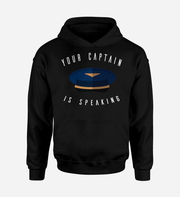 Your Captain Is Speaking Designed Hoodies Supply